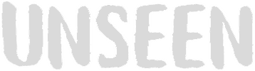 Unseen