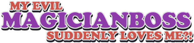 My evil magician boss suddenly loves me?!