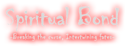 Spiritual Bond ～Breaking the curse, Intertwining fates～