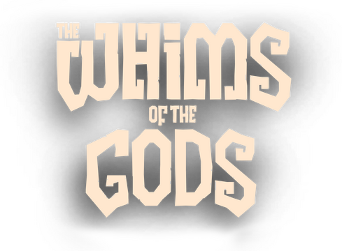 The Whims of the Gods