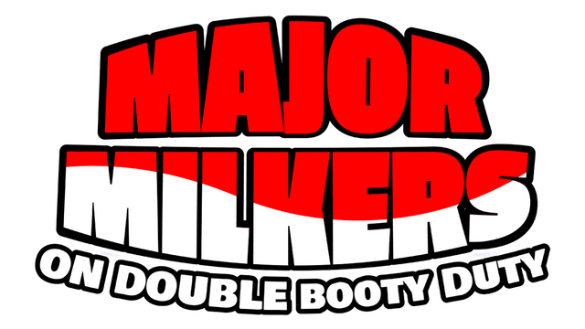 Major Milkers on Double Booty Duty