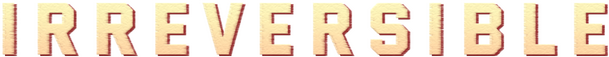 Irreversible