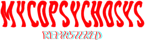 Mycopsychosys: Remastered