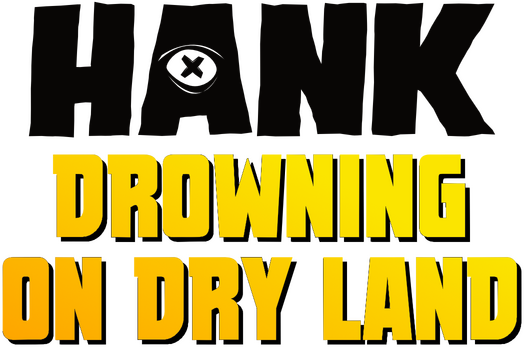 Hank: Drowning On Dry Land