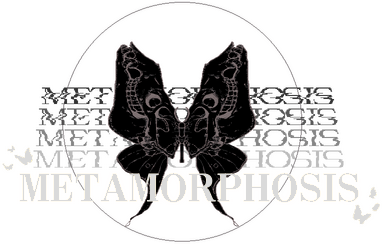 METAMORPHOSIS