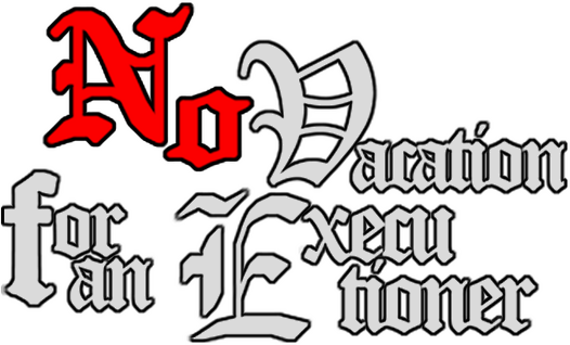 No Vacation for an Executioner