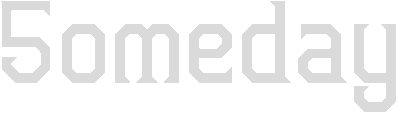 5omeday