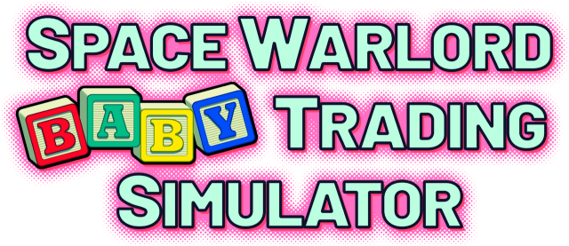 Space Warlord Baby Trading Simulator
