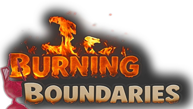 Burning Boundaries Part 1