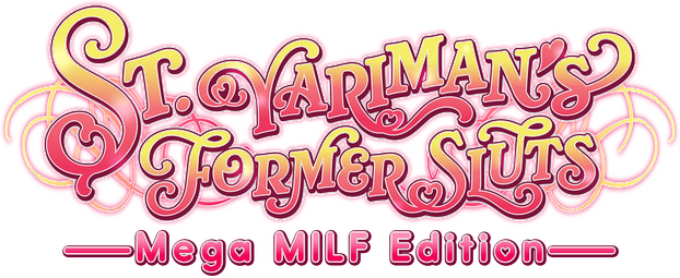 St. Yariman's Former Sluts ~Mega MILF Edition~