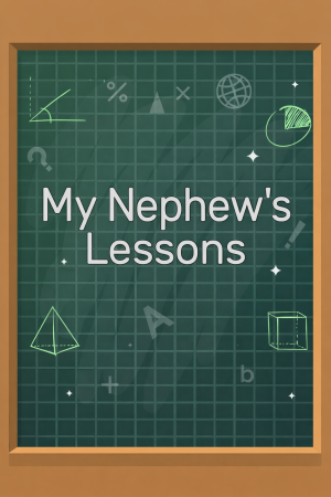 My Nephew´s Lessons