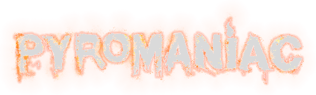 Pyromaniac