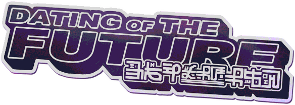 DATING OF THE FUTURE