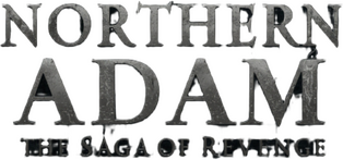 Northern Adam: The Saga of Revenge