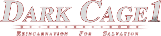 Dark Cage1：Reincarnation For Salvation