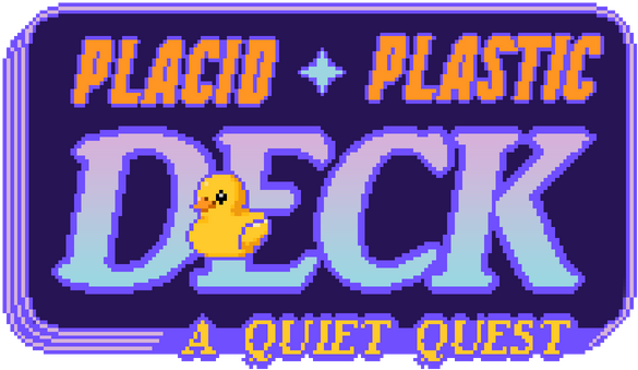 Placid Plastic Deck - A Quiet Quest