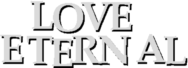LOVE ETERNAL