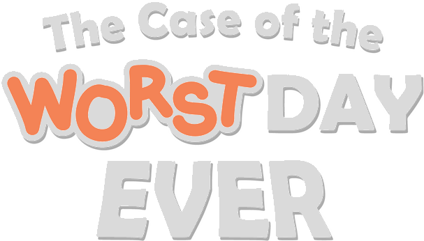 The Case of the Worst Day Ever