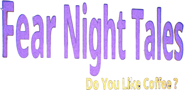 Fear Night Tales - Do You Like Coffee?