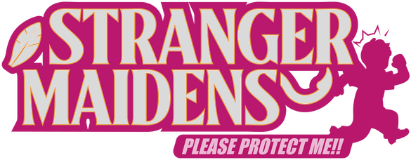 Stranger Maidens Please Protect Me!