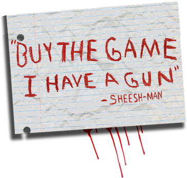 Buy The Game, I Have a Gun -Sheesh-Man