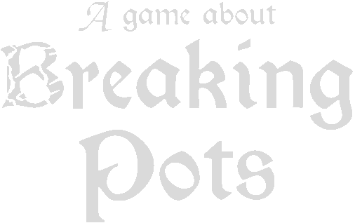 A Game About Breaking Pots