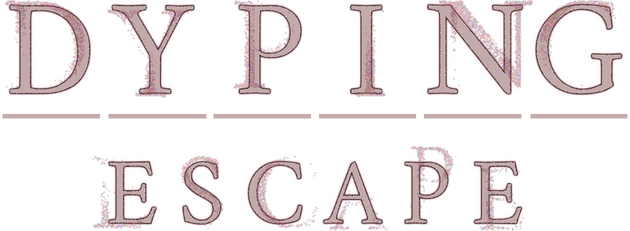 Dyping Escape