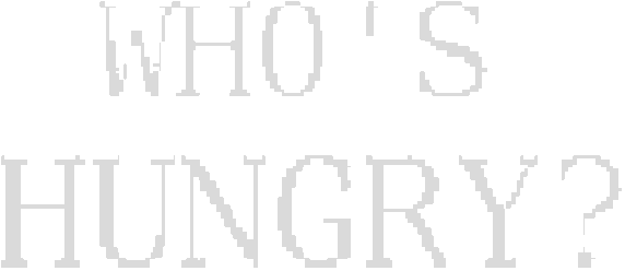 Who's Hungry?