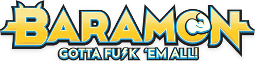 Baramon: Gotta Fu*k 'em All