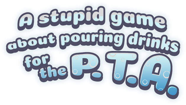 A stupid game about pouring drinks for the P.T.A.