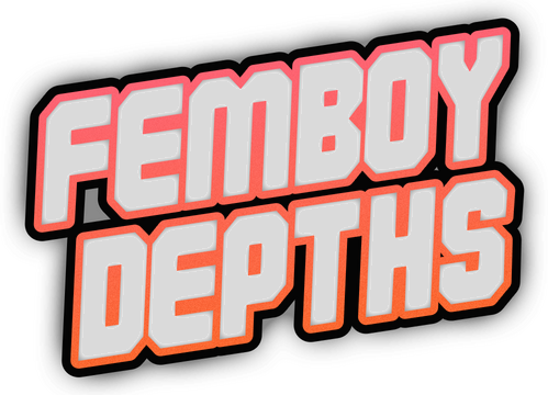 Femboy Depths
