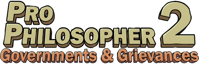 Pro Philosopher 2: Governments & Grievances