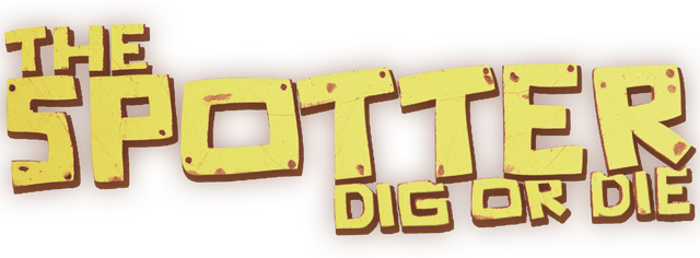The Spotter: Dig or Die