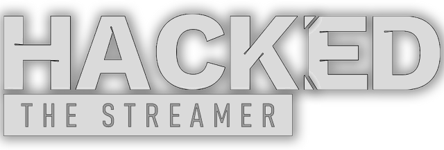 Hacked: The Streamer